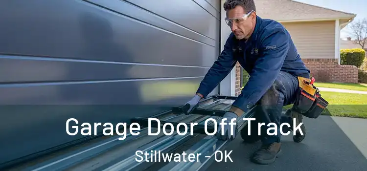  Garage Door Off Track Stillwater - OK