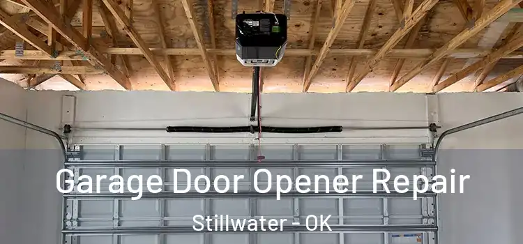  Garage Door Opener Repair Stillwater - OK