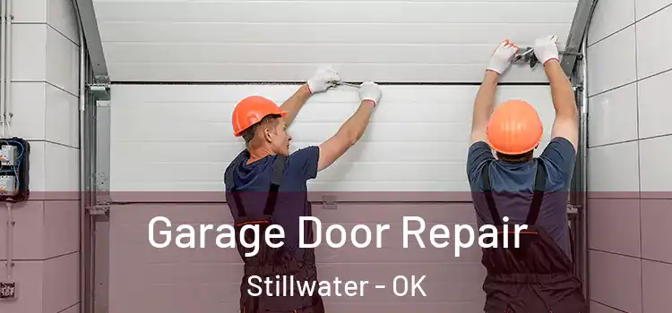  Garage Door Repair Stillwater - OK