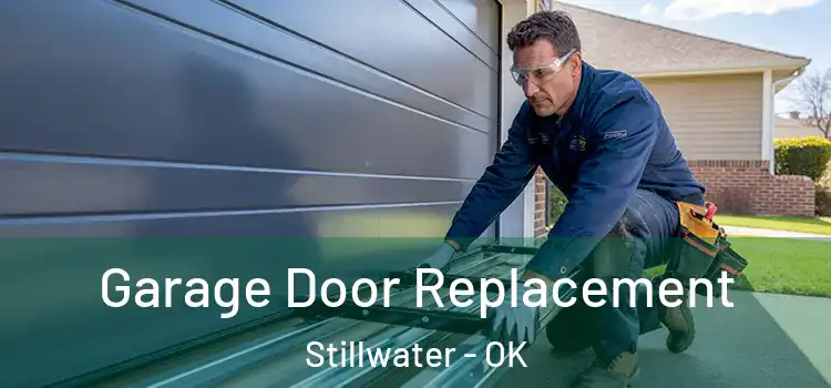  Garage Door Replacement Stillwater - OK