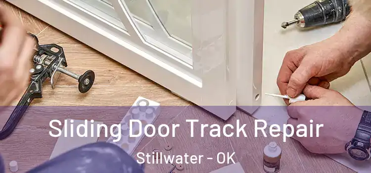 Sliding Door Track Repair Stillwater - OK